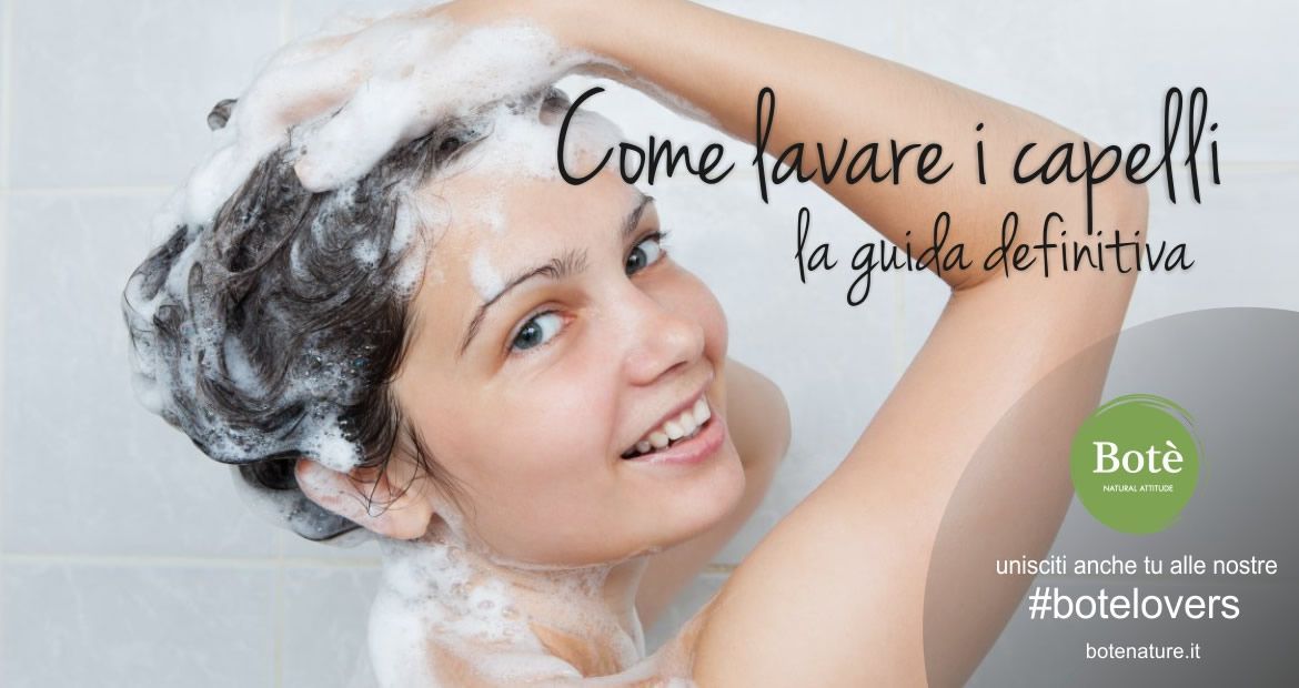 Come lavare correttamente i capelli: ecco la guida definitiva